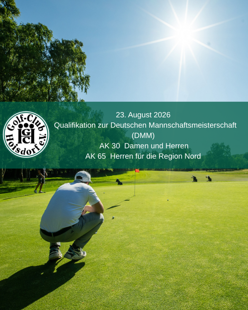 DMM Qualifikationsturnier AK 30 Damenund Herren AK 65 Herren im GC Hoisdorf