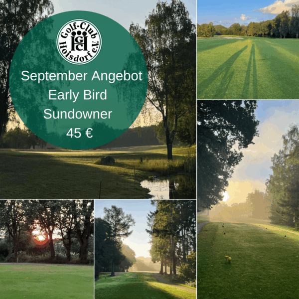 September Angebot Early Bird Sundowner 45 € Eine Collage zeigt verschiedene Golfplatzszenen. Links oben steht "September Angebot Early Bird Sundowner 45 €" auf grünem Kreis. Die Bilder zeigen sonnige Fairways und Bäume im Morgen- oder Abendlicht.